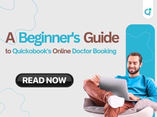 A Beginner’s Guide To Quickobook Online Doctor Booking
