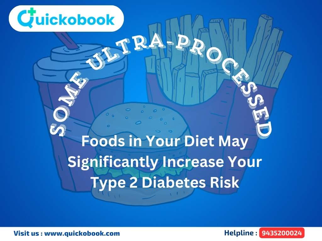 Some Ultra-processed Foods In Your Diet May Significantly Increase Your Type 2 diabetes risk