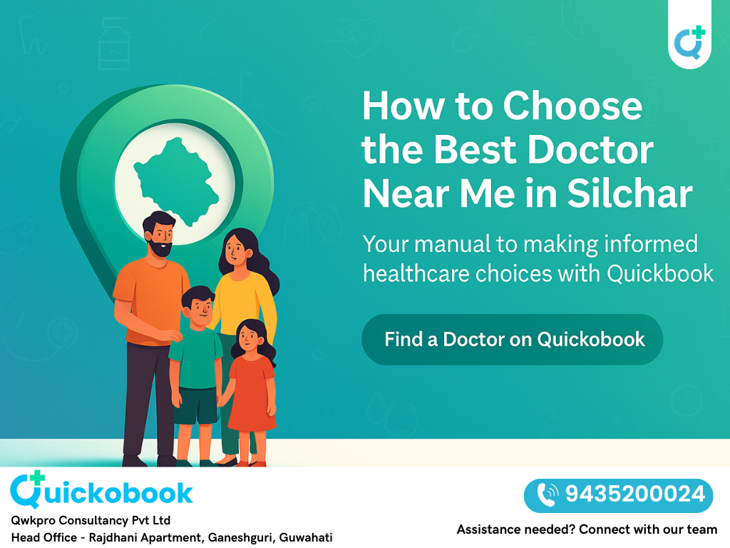 How To Choose The Best Doctor Near Me In Silchar For Your Family's Health: Your Manual To Developing Knowledgeable Healthcare Options With The Help Of Quickobook