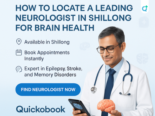 How To Locate A Leading Neurologist In Shillong For Brain Health